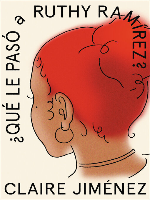 Title details for What Happened to Ruthy Ramirez \ Qué le pasó a Ruthy Ramírez (Sp. ed.) by Claire Jimenez - Available